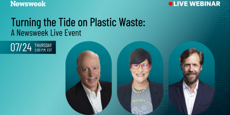 Join Newsweek on July 24 at 2 p.m. ET for a Live Event: Turning the Tide on Plastic Waste